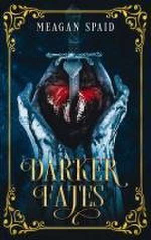 Darker Fates de Meagan Spaid