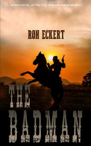 The Badman de Ron Eckert