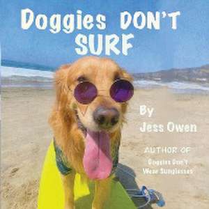 Doggies Don't Surf de Jess L Owen