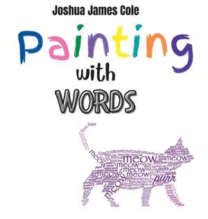 Painting with Words de Joshua James Cole