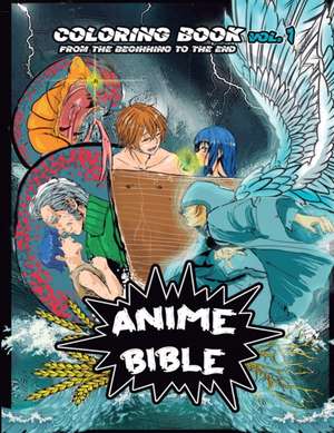 Anime Bible From The Beginning To The End Vol 1 de Javier H Ortiz