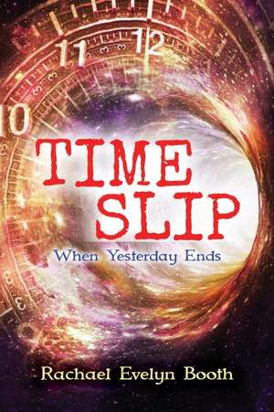 Time Slip de Rachael Evelyn Booth