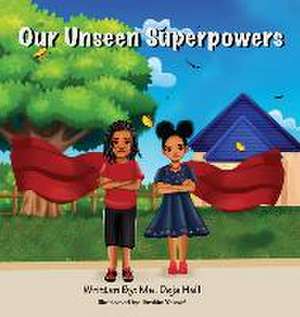 Our Unseen Superpowers de Deja Hall