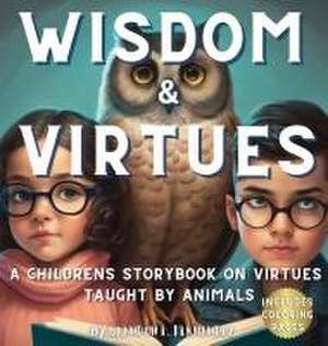 Wisdom & Virtues de Brandon E Fernandez