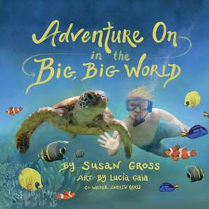 Adventure On in the Big, Big World de Susan Gross