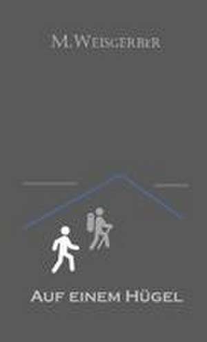 On a Hill - German Edition de Mark J Weisgerber