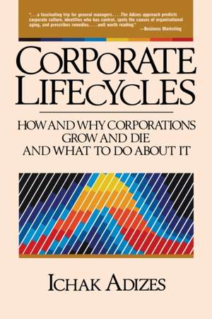 Corporate Lifecycles de Ichak Adizes