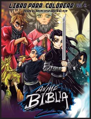 Biblia Anime Desde El Inicio Hasta El Final Vol 4 de Javier H Ortiz