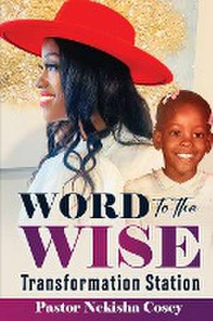 Word to the Wise de Pastor Nekisha L Cosey