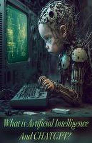 What is Artificial Intelligence and CHATGPT? de Omari Barnes