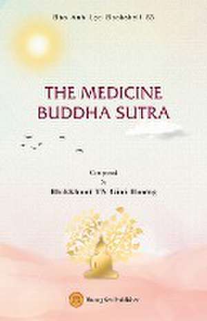 THE MEDICINE BUDDHA SUTRA de Gi¿i H¿¿ng Bhikkhun¿