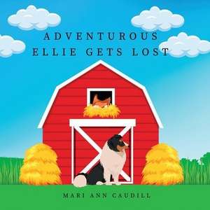 Adventurous Ellie Gets Lost de Mari Ann Caudill