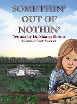 Somethin' Out of Nothin' de Sharon F. Shrum