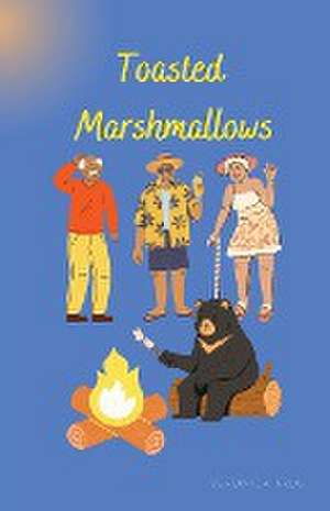 Toasted Marshmallows de Veronica L Krug