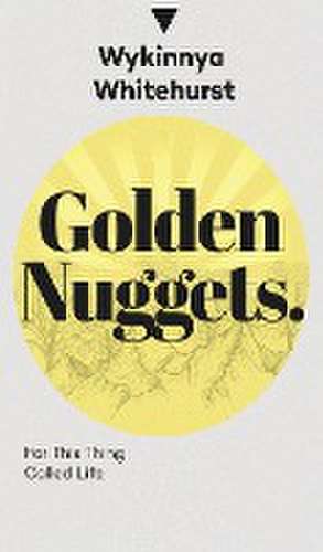 Golden Nuggets de Wykinnya Whitehurst