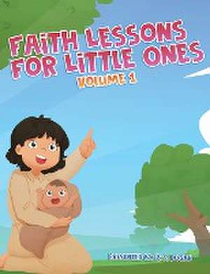 Faith Lessons For Little Ones de R. S. Dugan