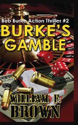 Burke's Gamble de William F Brown