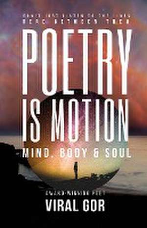 Poetry Is Motion de Viral Gor