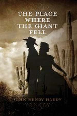 The Place Where The Giant Fell de John Henry Hardy