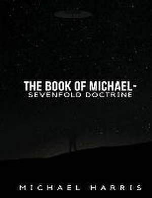 The Book of Michael - Sevenfold Doctrine de Michael Harris