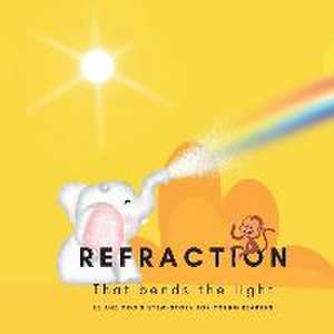 Refraction - That Bends the Light de Shiva S Mohanty