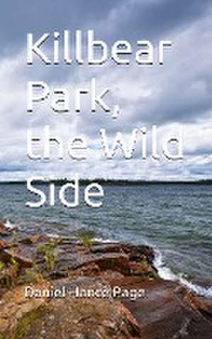 KILLBEAR PARK, THE WILD SIDE de Daniel Hance Page