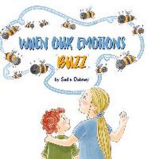 When Our Emotions Buzz de Sadie Dabney