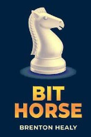 Bit Horse de Brenton Healy