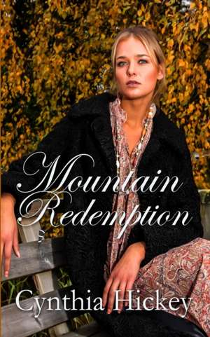 Mountain Redemption de Cynthia Hickey