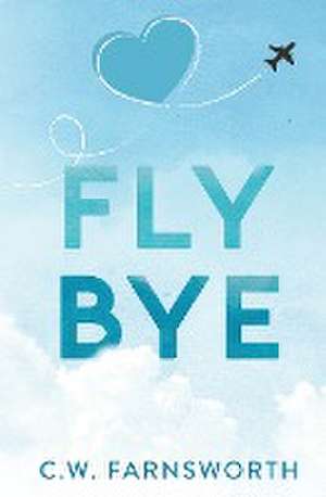 Fly Bye de C. W. Farnsworth