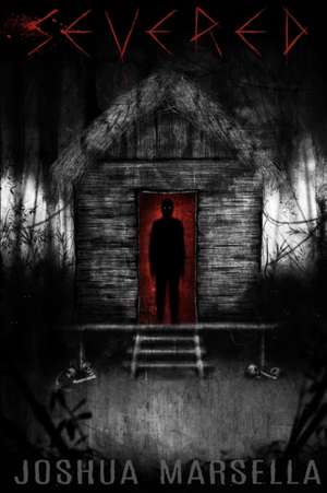 Severed de Joshua Marsella