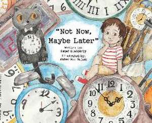 Not Now, Maybe Later de Peter Blackerby