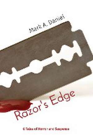 Razor's Edge de Mark A Daniel