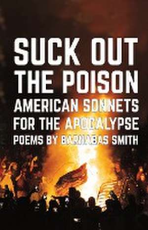 Suck Out the Poison de Barnabas Smith