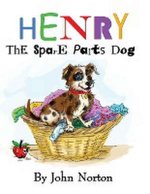 Henry The Spare Parts Dog de John Norton