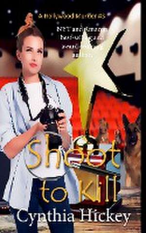 Shoot to Kill de Cynthia Hickey