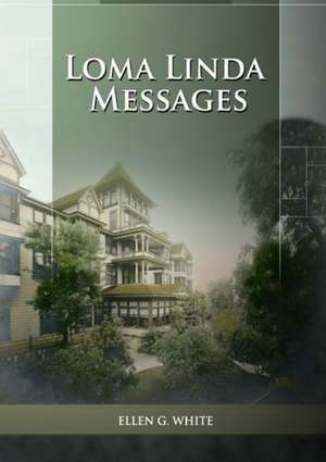 Loma Linda Messages de Ellen G. White