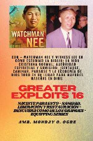 Mayores hazañas - 16 Con - Watchman Nee y Witness Lee en Cómo estudiar la Biblia; la vida.. de Watchman Nee