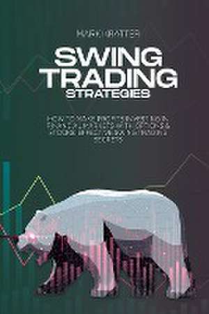 Swing Trading Strategies de Mark Kratter