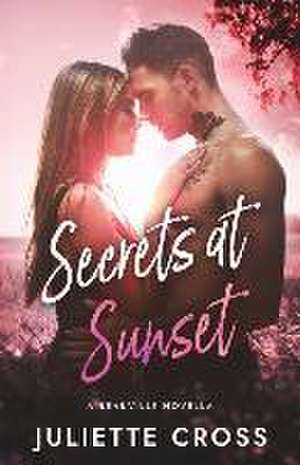 Secrets at Sunset de Juliette Cross