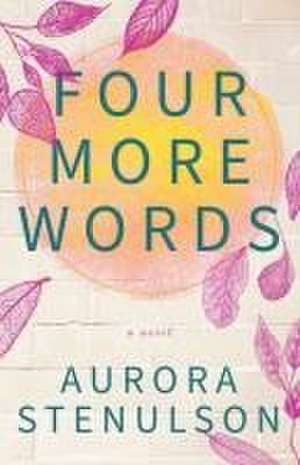 Four More Words de Aurora Stenulson