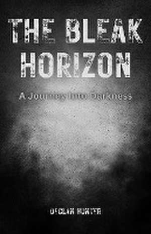 The Bleak Horizon de Declan Hunter