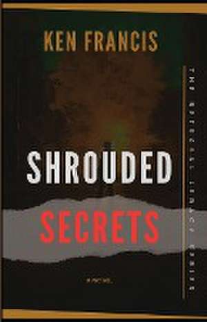 Shrouded Secrets de Ken Francis