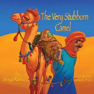 The Very Stubborn Camel de Silviya Rankova