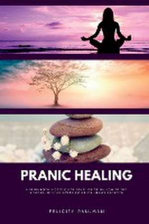 Pranic Healing de Felicity Paulman