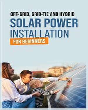 Solar Power Installation for Beginners de Manuel Brooks