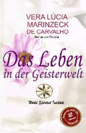 Marinzeck de Carvalho, V: Leben in der Geisterwelt