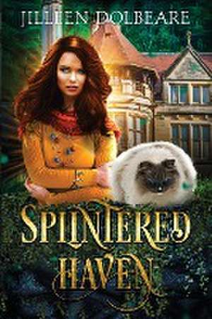 Splintered Haven de Jilleen Dolbeare