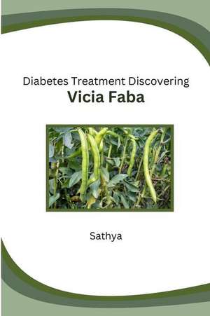 Diabetes Treatment Discovering Vicia Faba de Sathya D