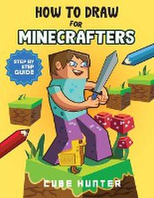 How To Draw for Minecrafters de Cube Hunter